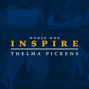 A graphic that reads" Women Who Inspire: Thelma Pickens"